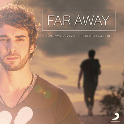 Johnny Glövez featuring Rogerio Faustino — Far Away cover artwork