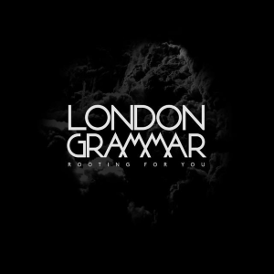 London Grammar Rooting for You cover artwork
