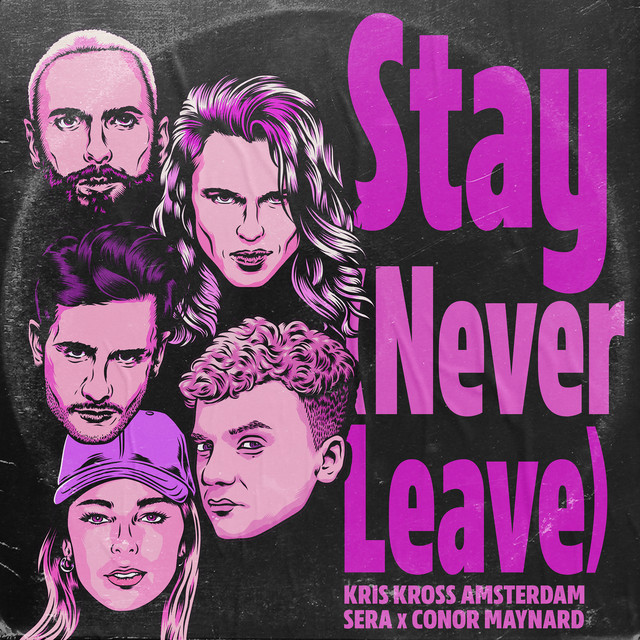 Kris Kross Amsterdam ft. featuring SERA & Conor Maynard Stay (Never Leave) cover artwork