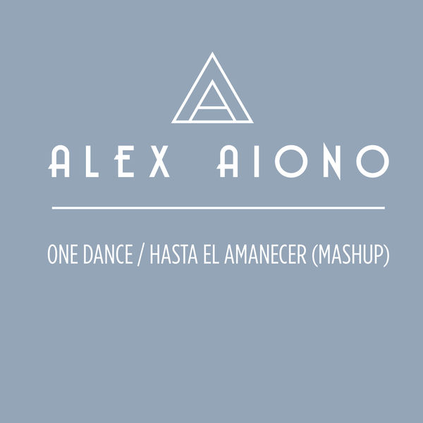 Alex Aiono One Dance / Hasta El Amanecer (Mashup) cover artwork