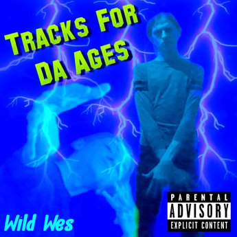 Wild Wes Tracks For Da Ages cover artwork