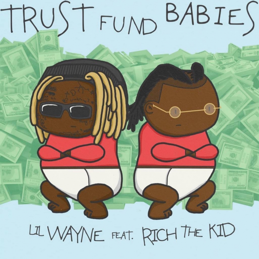 Lil Wayne & Rich The Kid Trust Fund Babies cover artwork