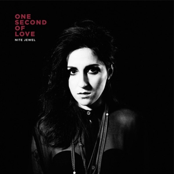 Nite Jewel — One Second of Love cover artwork