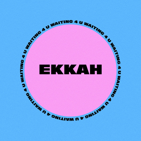 Ekkah — Waiting 4 You cover artwork