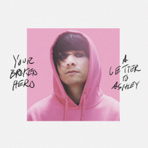 Your Broken Hero A Letter To Ashley cover artwork