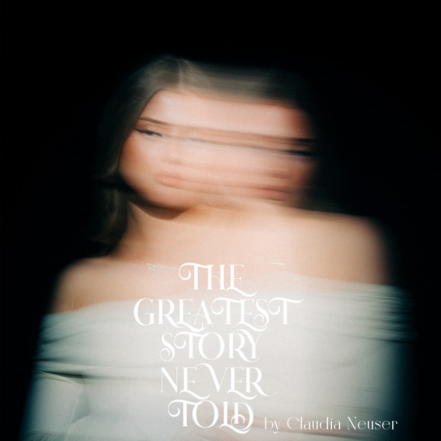 Claudia Neuser The Greatest Story Never Told cover artwork