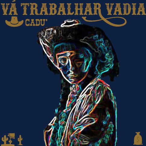 Cadu&#039; — Vá Trabalhar Vadia cover artwork