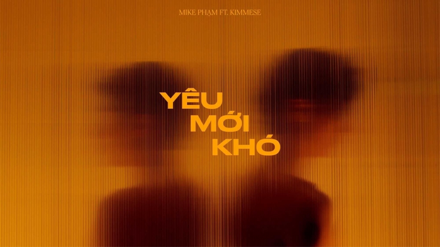 Mike Phạm featuring Kimmese — YÊU MỚI KHÓ cover artwork