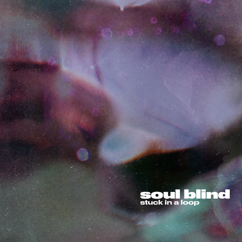 Soul Blind — Stuck In A Loop cover artwork