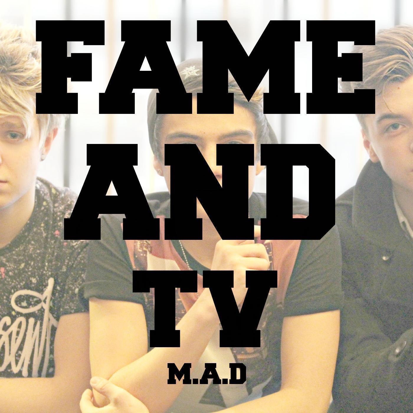 M.A.D — Fame &amp; TV cover artwork
