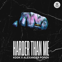 KDDK & Alexander Popov — Harder Than Me cover artwork