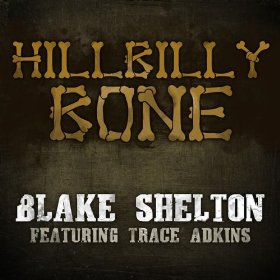 Blake Shelton ft. featuring Trace Adkins Hillbilly Bone cover artwork