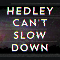 Hedley — Can&#039;t Slow Down cover artwork