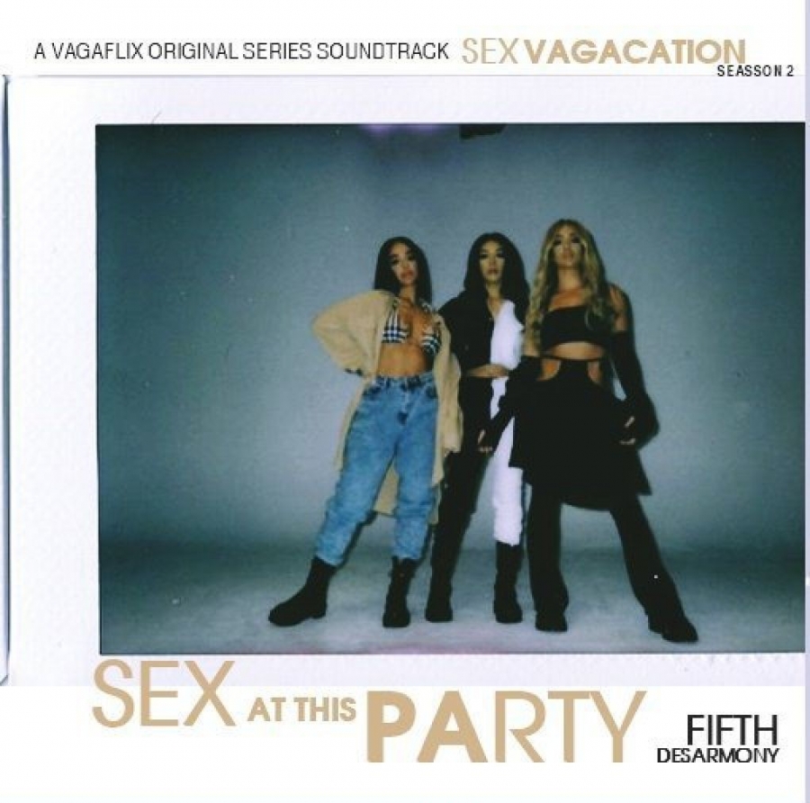 Fifth Desarmony — Sex At This Party cover artwork