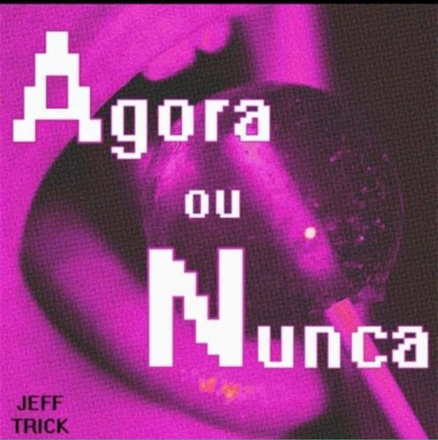 Jeff featuring Trick — Agora Ou Nunca cover artwork