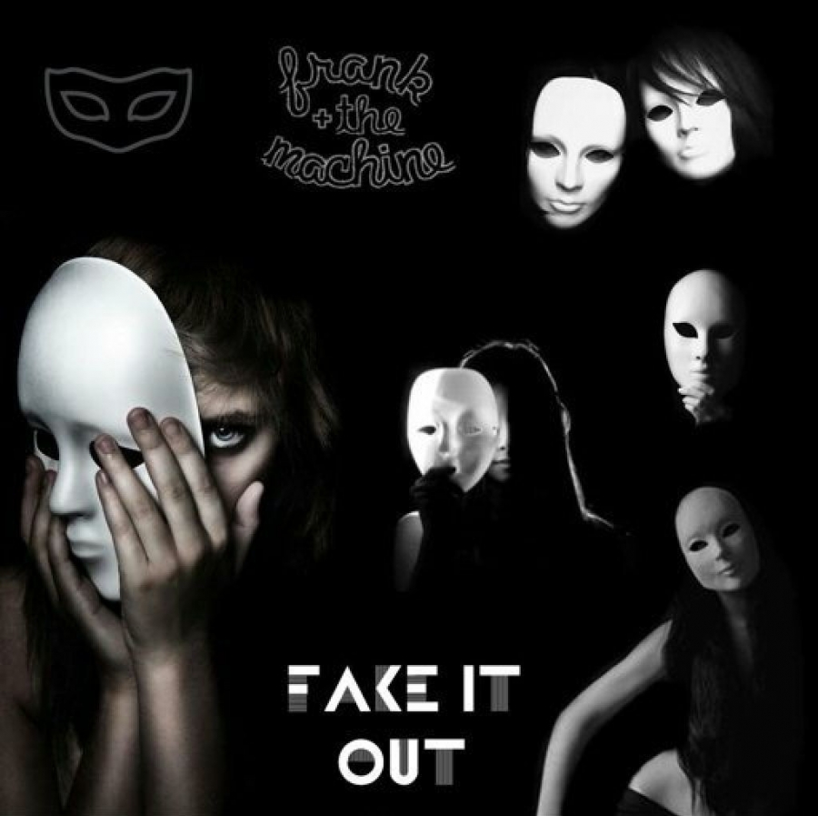 Frank + The Machine — Fake It Out cover artwork