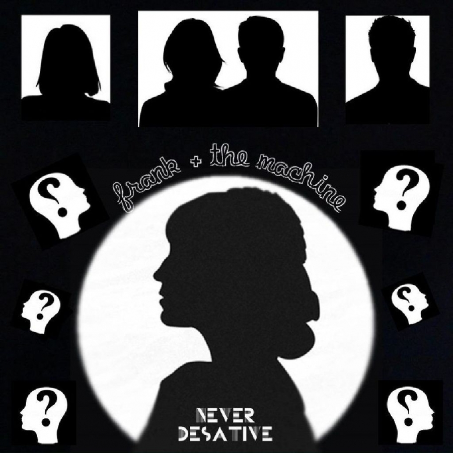 Frank + The Machine — Never Desative cover artwork