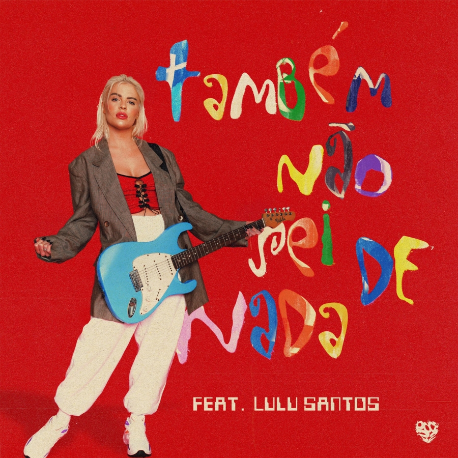 Luísa Sonza ft. featuring Lulu Santos também não sei de nada :D cover artwork