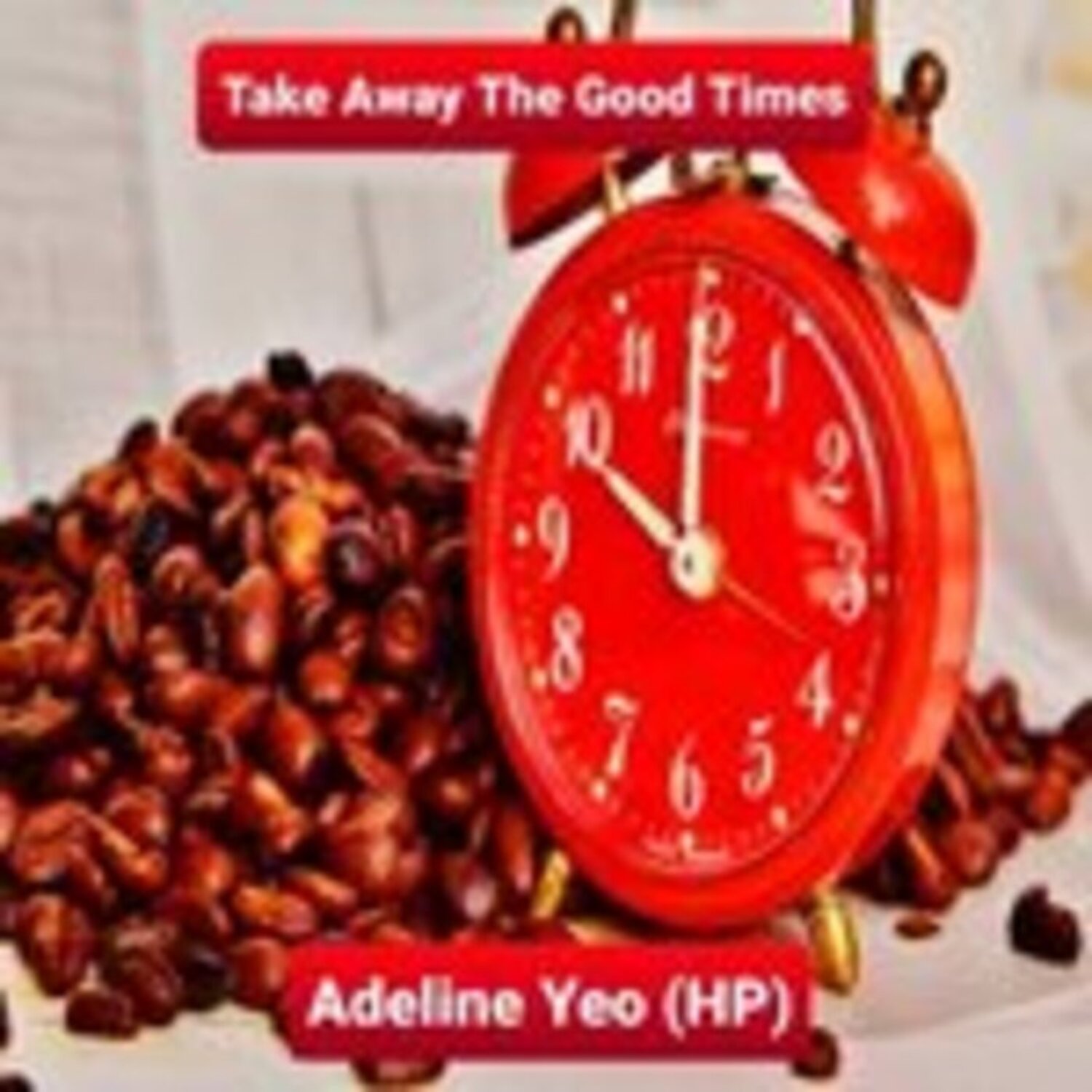 Adeline Yeo Take Away The Good Times cover artwork