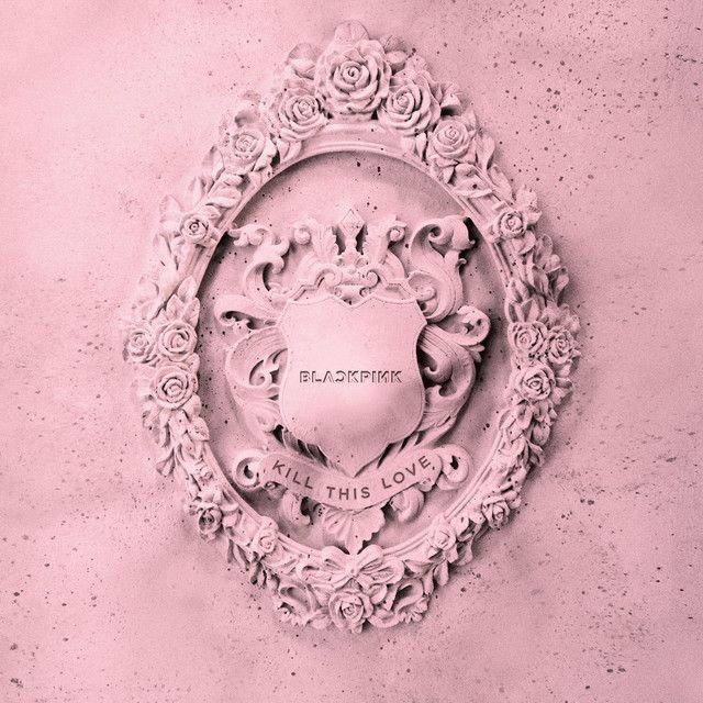 BLACKPINK — Kill This Love - EP cover artwork