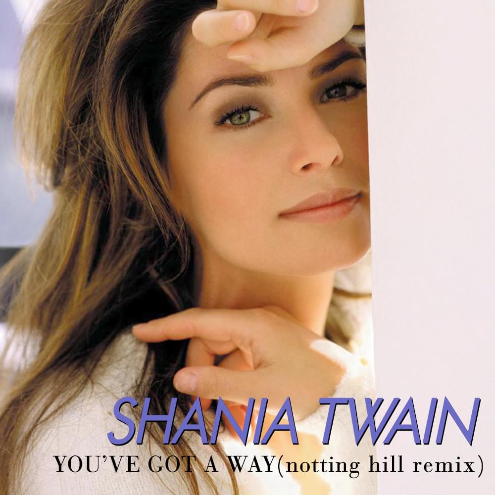 Shania Twain — You&#039;ve Got a Way (Notting Hill Remix) cover artwork