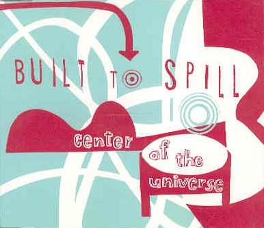 Built to Spill — Center of the Universe cover artwork