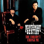 Montgomery Gentry — She Couldn&#039;t Change Me cover artwork