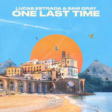 Lucas Estrada & Sam Gray — One Last Time cover artwork