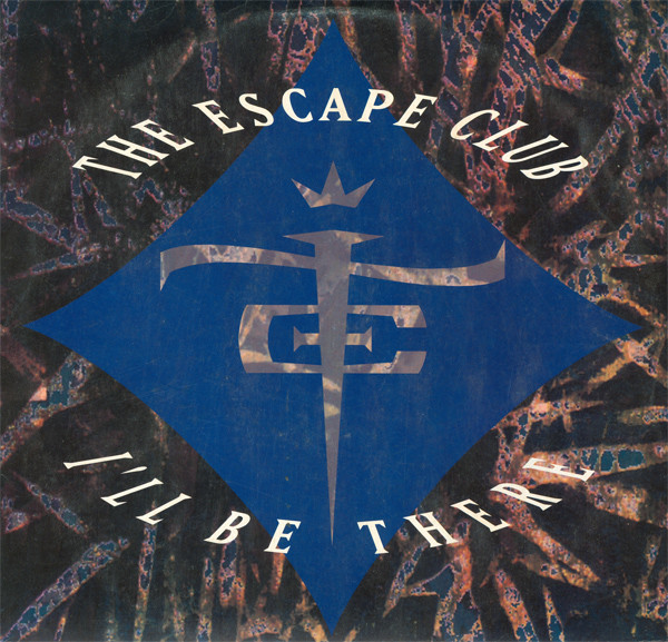 The Escape Club I&#039;ll Be There cover artwork