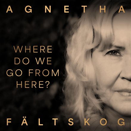 Agnetha Fältskog — Where Do We Go From Here? cover artwork