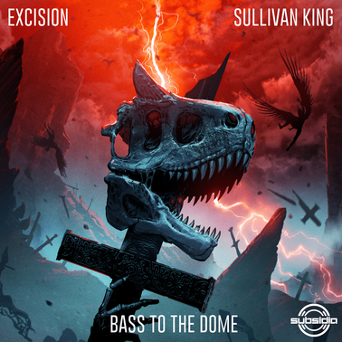 Excision & Sullivan King — Bass To The Dome cover artwork