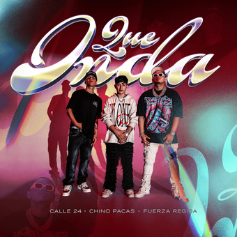 Calle 24 featuring Chino Pacas & Fuerza Regida — Que Onda cover artwork