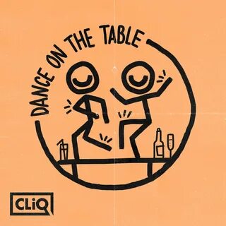 CliQ featuring Double S &amp; Kida Kudz &amp; Caitlyn Scarlett — Dance On The Table cover artwork