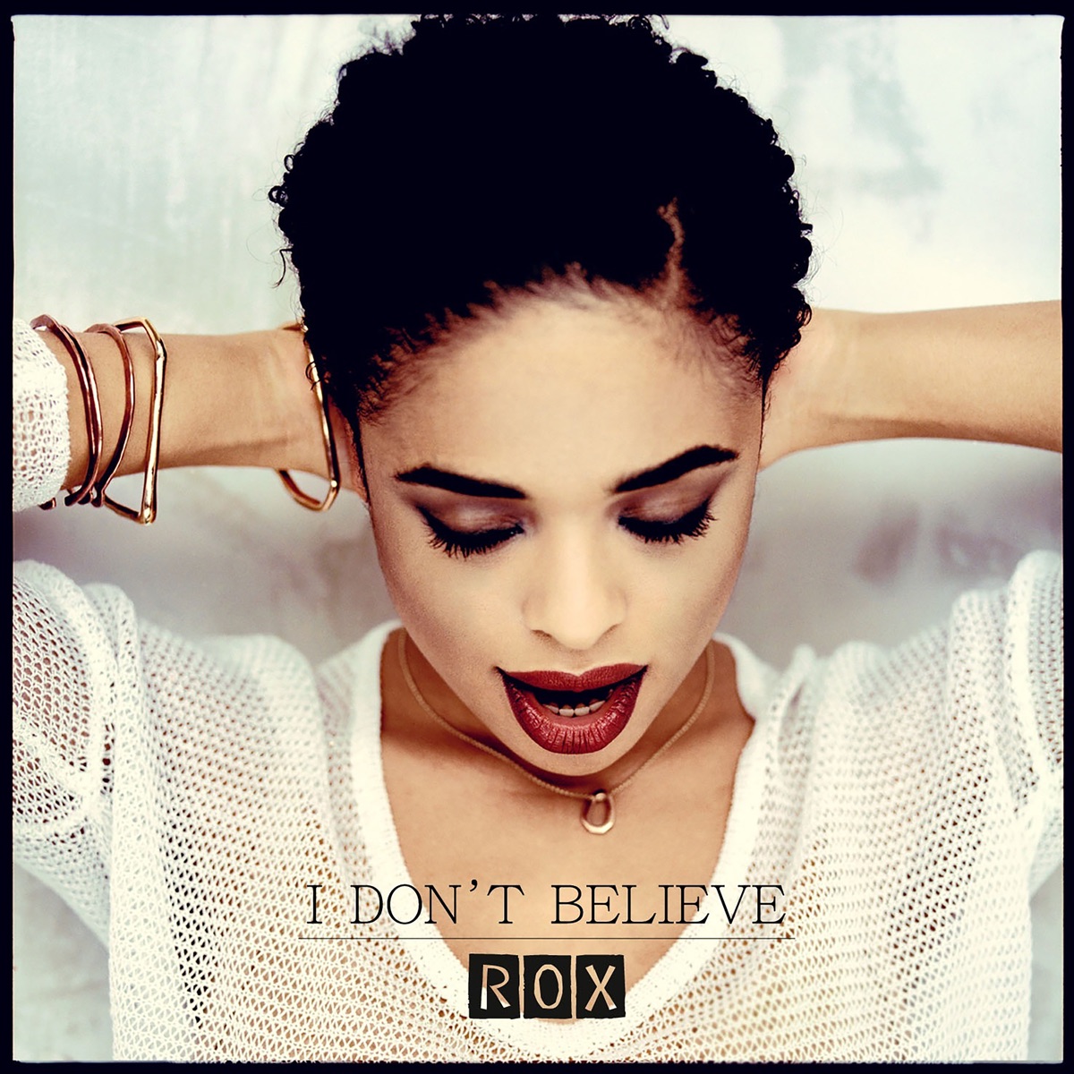 Rox — I Don&#039;t Believe cover artwork
