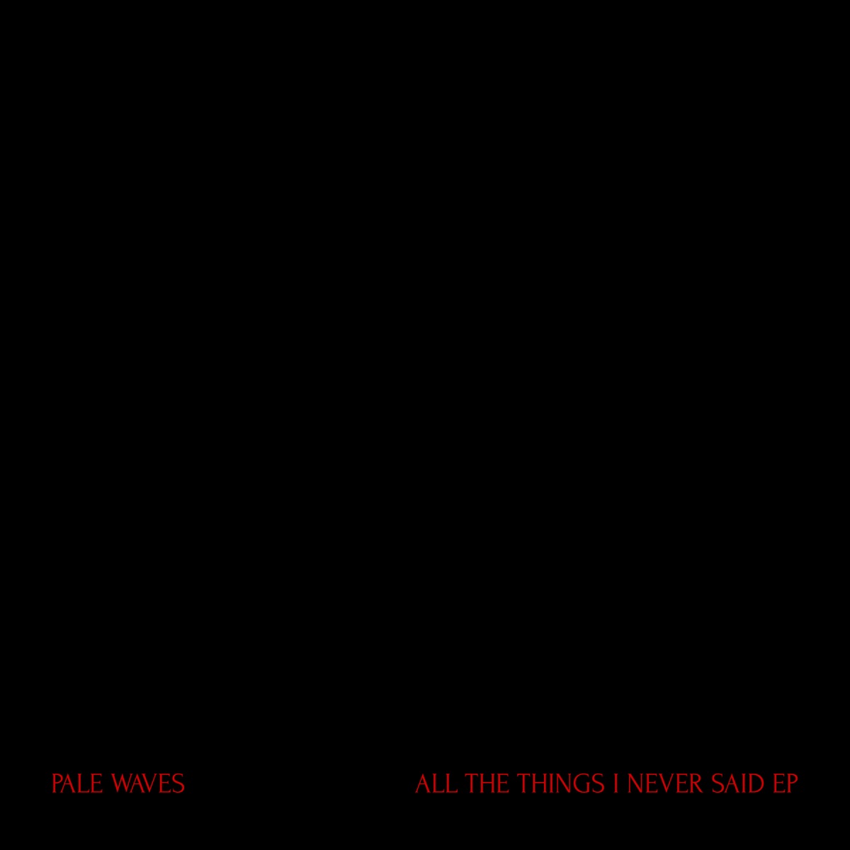 Pale Waves All the Things I Never Said (EP) cover artwork
