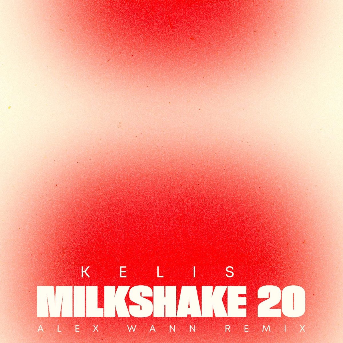 Kelis — Milkshake 20 (Alex Wann Remix) cover artwork