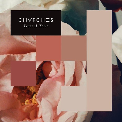 CHVRCHES — Leave A Trace cover artwork
