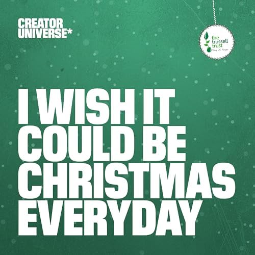 Creator Universe — I Wish It Could Be Christmas Everyday cover artwork