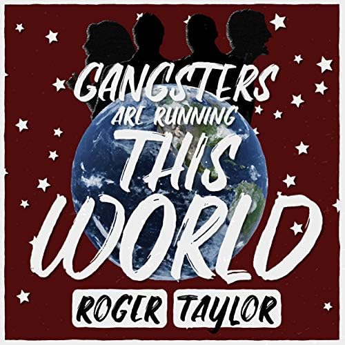 Roger Taylor — Gangsters Are Running This World cover artwork