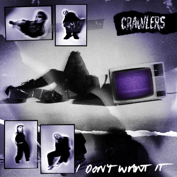 Crawlers I Don&#039;t Want It cover artwork
