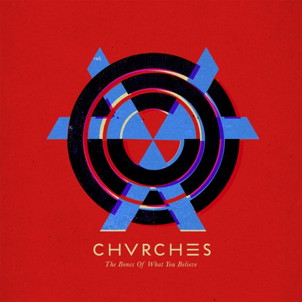 CHVRCHES — The Bones of What You Believe cover artwork