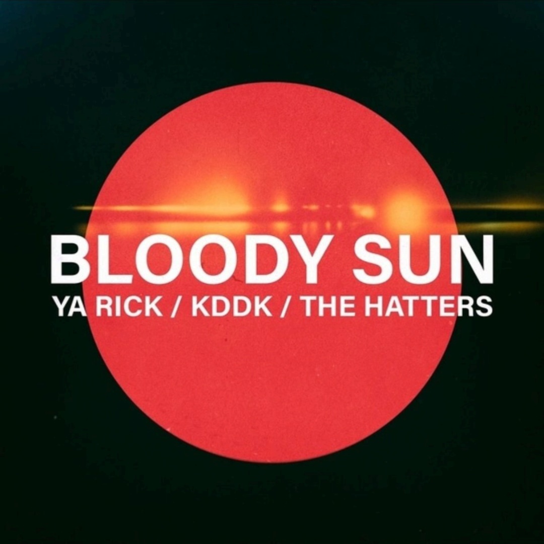 Ya Rick, KDDK, & The Hatters Bloody Sun cover artwork