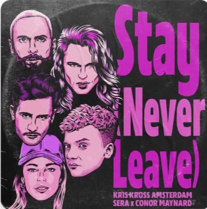 Kriss Kross Amsterdam &amp; SERA &amp; Conor Maynard — Stay (Never Leave) cover artwork