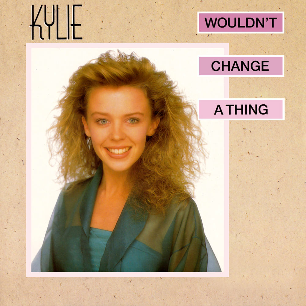 Kylie Minogue — Wouldn&#039;t Change a Thing cover artwork