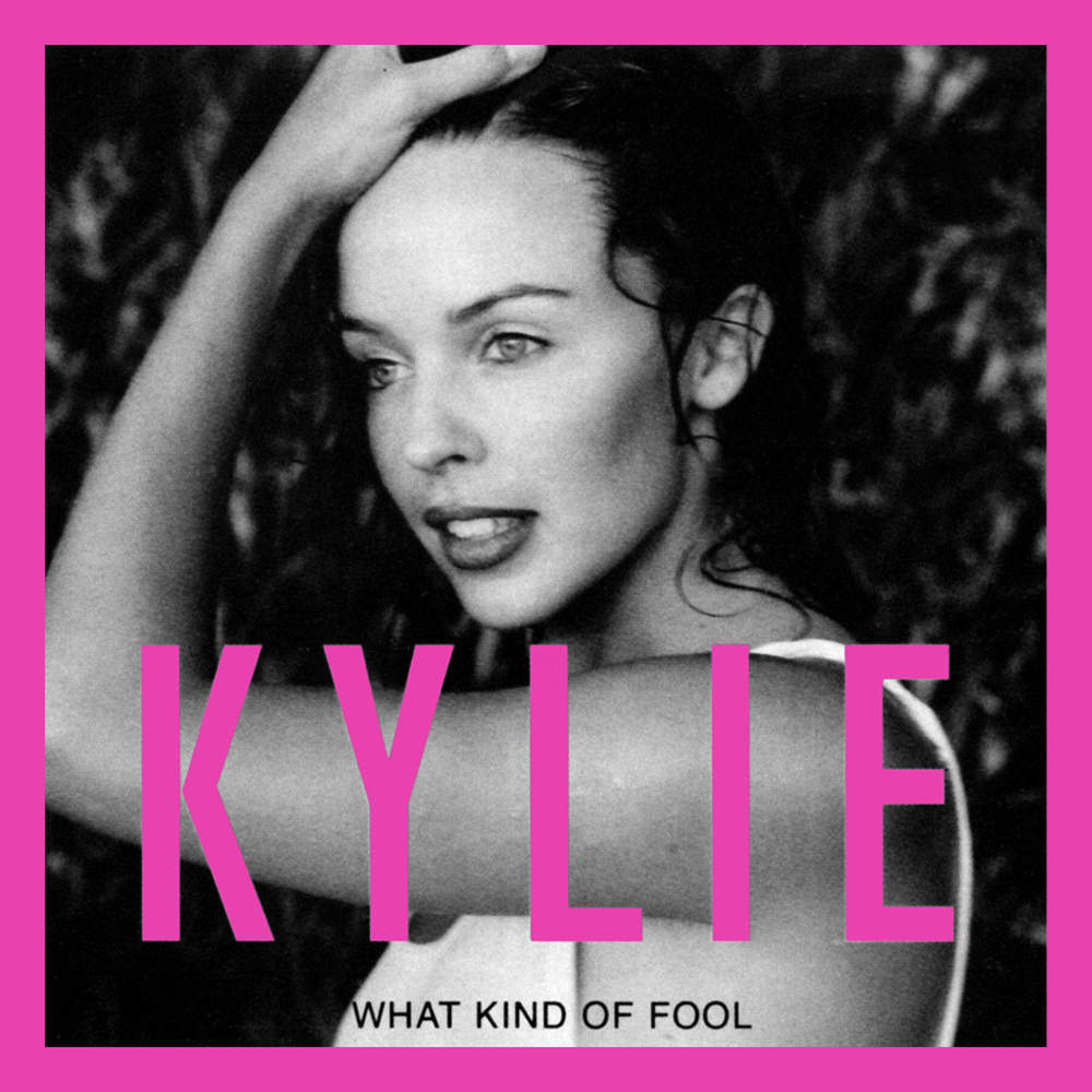 Kylie Minogue What Kind of Fool (Heard All That Before) cover artwork