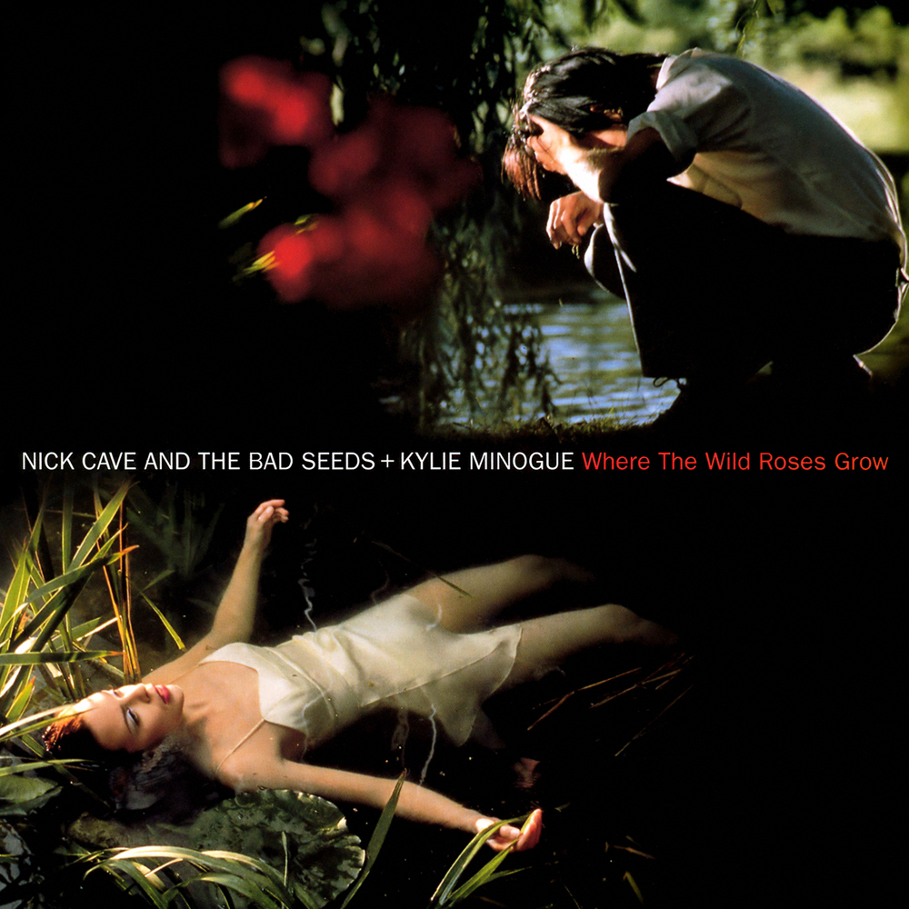 Nick Cave and the Bad Seeds & Kylie Minogue — Where the Wild Roses Grow cover artwork