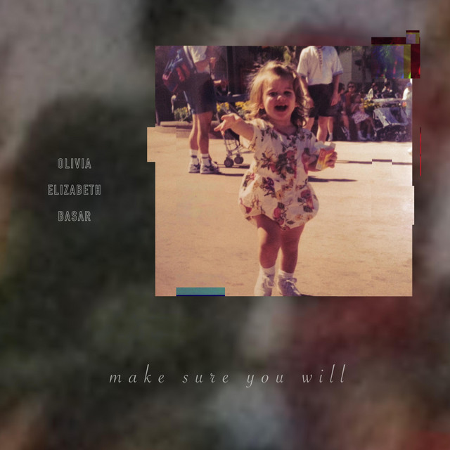 Olivia Elizabeth Basar — Make Sure You Will cover artwork