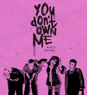 Pale Waves — You Don&#039;t Own Me cover artwork