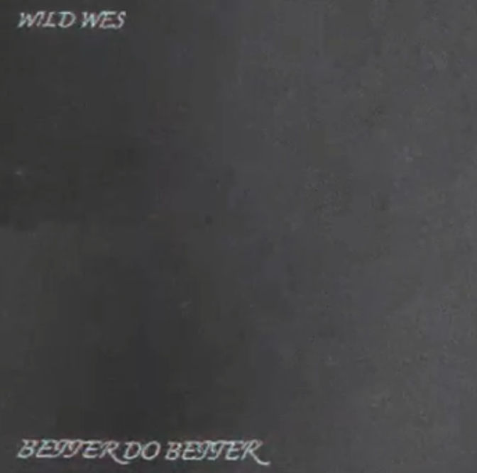 Wild Wes — Better Do Better cover artwork