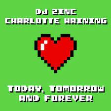 DJ Zinc & Charlotte Haining — Today, Tomorrow and Forever cover artwork